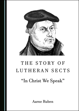 Abbildung von Ruben | The Story of Lutheran Sects | 1. Auflage | 2020 | beck-shop.de