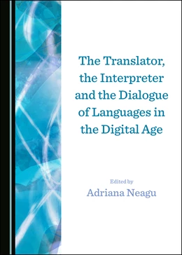 Abbildung von Neagu | The Translator, the Interpreter and the Dialogue of Languages in the Digital Age | 1. Auflage | 2020 | beck-shop.de