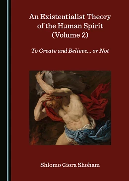 Abbildung von Shoham | An Existentialist Theory of the Human Spirit (Volume 2) | 1. Auflage | 2020 | beck-shop.de