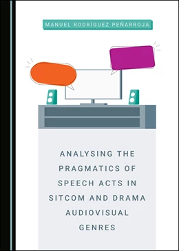 Abbildung von Peñarroja | Analysing the Pragmatics of Speech Acts in Sitcom and Drama Audiovisual Genres | 1. Auflage | 2020 | beck-shop.de