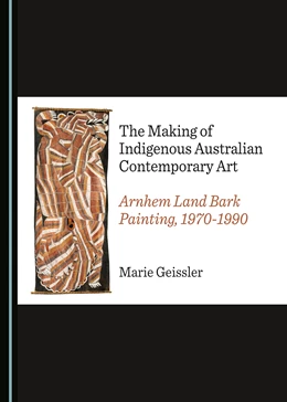 Abbildung von Geissler | The Making of Indigenous Australian Contemporary Art | 1. Auflage | 2020 | beck-shop.de