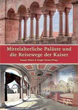 Abbildung von Ehlers / Grewe | Mittelalterliche Paläste und die Reisewege der Kaiser | 1. Auflage | 2020 | beck-shop.de