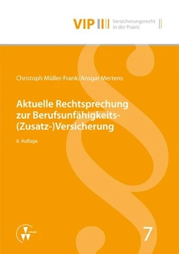 Abbildung von Müller-Frank / Mertens | Aktuelle Rechtsprechung zur Berufsunfähigkeits- (Zusatz-)Versicherung | 8. Auflage | 2024 | 7 | beck-shop.de