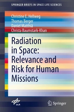 Abbildung von Hellweg / Berger | Radiation in Space: Relevance and Risk for Human Missions | 1. Auflage | 2020 | beck-shop.de