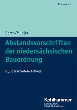 Abbildung von Barth / Mühler | Abstandsvorschriften der niedersächsischen Bauordnung | 55. Auflage | 2021 | beck-shop.de