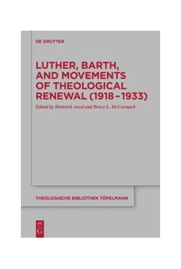 Abbildung von Assel / Mccormack | Luther, Barth, and Movements of Theological Renewal (1918-1933) | 1. Auflage | 2020 | beck-shop.de