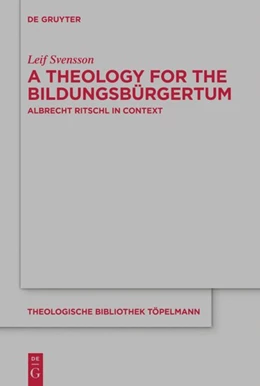 Abbildung von Svensson | A Theology for the Bildungsbürgertum | 1. Auflage | 2020 | beck-shop.de