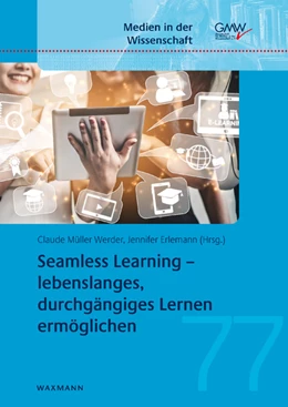 Abbildung von Müller Werder / Erlemann | Seamless Learning - lebenslanges, durchgängiges Lernen ermöglichen | 1. Auflage | 2020 | beck-shop.de