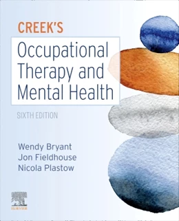 Abbildung von Bryant / Fieldhouse | Creek's Occupational Therapy and Mental Health | 6. Auflage | 2022 | beck-shop.de
