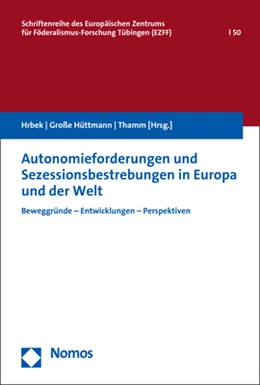 Abbildung von Hrbek / Große Hüttmann | Autonomieforderungen und Sezessionsbestrebungen in Europa und der Welt | 1. Auflage | 2020 | 50 | beck-shop.de