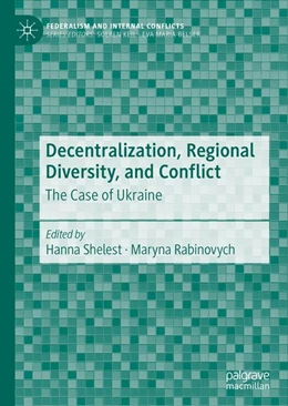 Abbildung von Shelest / Rabinovych | Decentralization, Regional Diversity, and Conflict | 1. Auflage | 2020 | beck-shop.de