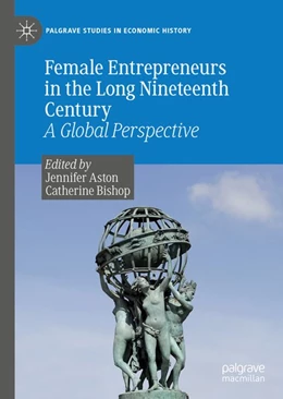 Abbildung von Aston / Bishop | Female Entrepreneurs in the Long Nineteenth Century | 1. Auflage | 2020 | beck-shop.de
