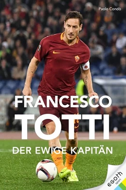 Abbildung von Condò | Francesco Totti | 1. Auflage | 2020 | beck-shop.de
