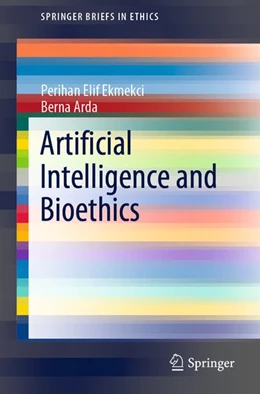 Abbildung von Ekmekci / Arda | Artificial Intelligence and Bioethics | 1. Auflage | 2020 | beck-shop.de
