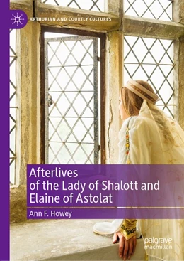 Abbildung von Howey | Afterlives of the Lady of Shalott and Elaine of Astolat | 1. Auflage | 2020 | beck-shop.de