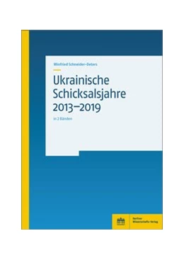 Abbildung von Schneider-Deters | Ukrainische Schicksalsjahre 2013-2019/2 Bände | 1. Auflage | 2021 | beck-shop.de