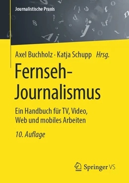 Abbildung von Buchholz / Schupp | Fernseh-Journalismus | 10. Auflage | 2020 | beck-shop.de