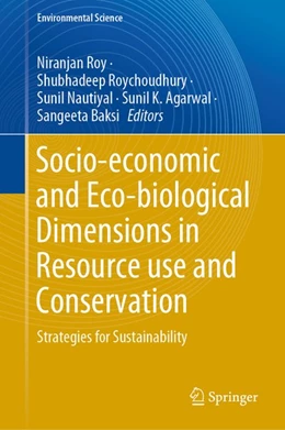 Abbildung von Roy / Roychoudhury | Socio-economic and Eco-biological Dimensions in Resource use and Conservation | 1. Auflage | 2020 | beck-shop.de