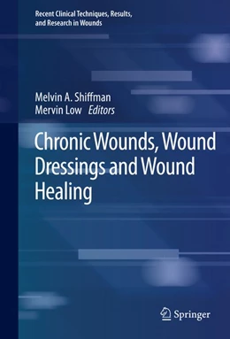 Abbildung von Shiffman / Low | Chronic Wounds, Wound Dressings and Wound Healing | 1. Auflage | 2020 | beck-shop.de