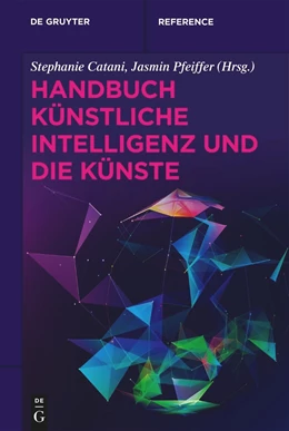 Abbildung von Catani / Pfeiffer (Hrsg.) | Handbuch Künstliche Intelligenz und die Künste | 1. Auflage | 2023 | beck-shop.de
