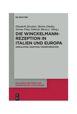 Abbildung von Décultot / Dönike | Die Winckelmann-Rezeption in Italien und Europa | 1. Auflage | 2020 | beck-shop.de