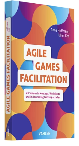Abbildung von Kea / Hoffmann | Agile Games Facilitation | 1. Auflage | 2023 | beck-shop.de