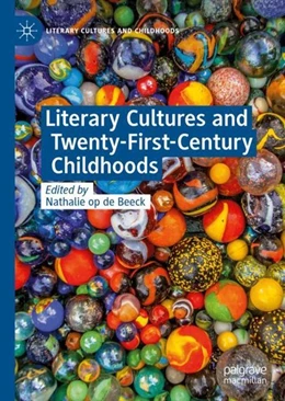 Abbildung von op de Beeck | Literary Cultures and Twenty-First-Century Childhoods | 1. Auflage | 2020 | beck-shop.de