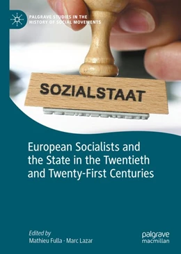 Abbildung von Fulla / Lazar | European Socialists and the State in the Twentieth and Twenty-First Centuries | 1. Auflage | 2020 | beck-shop.de