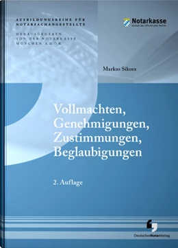 Abbildung von A. D. Ö. R. / Sikora | Vollmachten, Genehmigungen, Zustimmungen, Beglaubigungen | 2. Auflage | 2020 | beck-shop.de