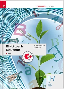 Abbildung von Pallauf-Hiller / Gaisböck | Blattwerk Deutsch - Texte, III-V HTL/BAFEP/BASOP | 3. Auflage | 2020 | beck-shop.de