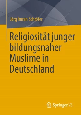 Abbildung von Schröter | Religiosität junger bildungsnaher Muslime in Deutschland | 1. Auflage | 2025 | beck-shop.de