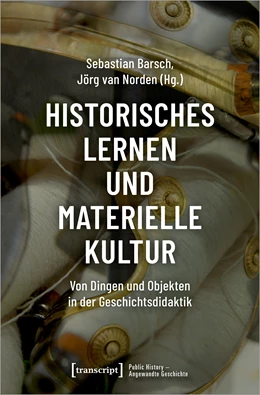 Abbildung von Barsch / Norden | Historisches Lernen und Materielle Kultur | 1. Auflage | 2020 | beck-shop.de