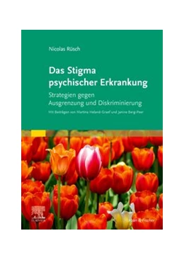 Abbildung von Rüsch / Heland-Graef | Das Stigma psychischer Erkrankung | 1. Auflage | 2020 | beck-shop.de
