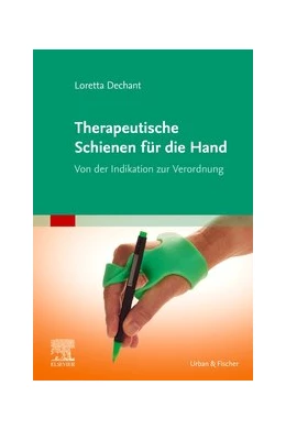 Abbildung von Dechant | Therapeutische Schienen für die Hand | 1. Auflage | 2020 | beck-shop.de