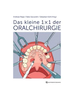 Abbildung von Filippi / Saccardin | Das kleine 1 × 1 der Oralchirurgie | 1. Auflage | 2020 | beck-shop.de