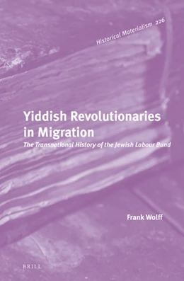 Abbildung von Wolff | Yiddish Revolutionaries in Migration | 1. Auflage | 2020 | 226 | beck-shop.de