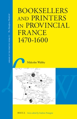 Abbildung von Walsby | Booksellers and Printers in Provincial France 1470–1600 | 1. Auflage | 2020 | 87 | beck-shop.de