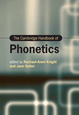 Abbildung von Knight / Setter | The Cambridge Handbook of Phonetics | 1. Auflage | 2021 | beck-shop.de