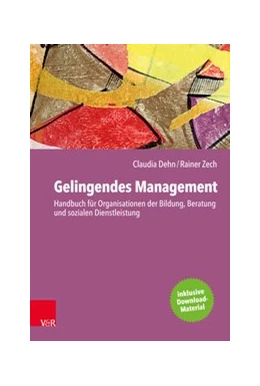 Abbildung von Dehn / Zech | Gelingendes Management | 1. Auflage | 2020 | beck-shop.de