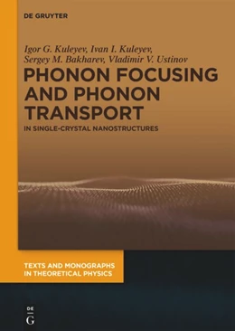Abbildung von Kuleyev / Bakharev | Phonon Focusing and Phonon Transport | 1. Auflage | 2020 | beck-shop.de