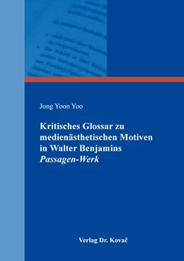 Abbildung von Yoo | Kritisches Glossar zu medienästhetischen Motiven in Walter Benjamins Passagen-Werk | 1. Auflage | 2020 | 90 | beck-shop.de