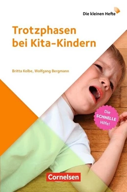 Abbildung von Bergmann / Kolbe | Die kleinen Hefte / Trotzphasen bei Kita-Kindern | 3. Auflage | 2020 | beck-shop.de