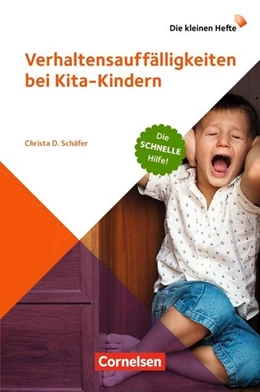 Abbildung von Schäfer | Die kleinen Hefte / Verhaltensauffälligkeiten bei Kita-Kindern | 1. Auflage | 2018 | beck-shop.de