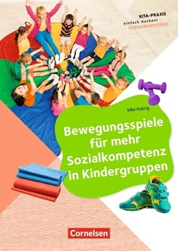Abbildung von Hubrig | Kita-Praxis - einfach machen! - Bewegung / Bewegungsspiele für mehr Sozialkompetenz in Kindergruppen | 1. Auflage | 2018 | beck-shop.de