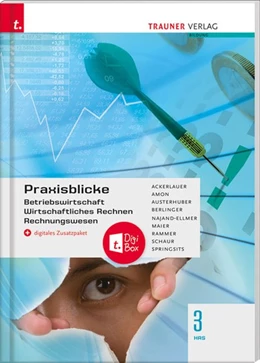 Abbildung von Ackerlauer / Amon | Praxisblicke 3 HAS - Betriebswirtschaft, Wirtschaftliches Rechnen, Rechnungswesen + digitales Zusatzpaket | 3. Auflage | 2020 | beck-shop.de