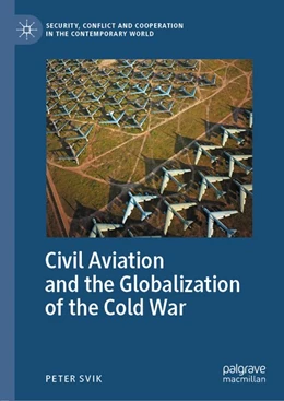 Abbildung von Svik | Civil Aviation and the Globalization of the Cold War | 1. Auflage | 2020 | beck-shop.de