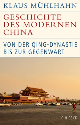 Abbildung von Mühlhahn, Klaus | Geschichte des modernen China | 2. Auflage | 2022 | beck-shop.de