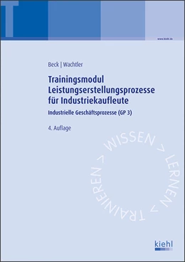 Abbildung von Beck / Wachtler | Trainingsmodul Leistungserstellungsprozesse für Industriekaufleute | 4. Auflage | 2020 | beck-shop.de