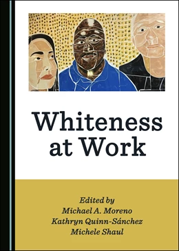Abbildung von Moreno / Quinn-Sánchez | Whiteness at Work | 1. Auflage | 2020 | beck-shop.de