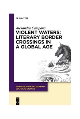 Abbildung von Campana | Violent Waters: Literary Border Crossings in a Global Age | 1. Auflage | 2020 | beck-shop.de